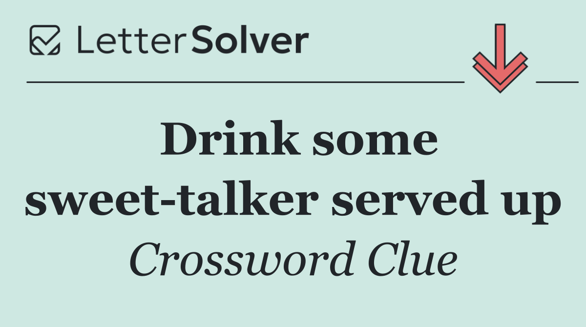 Drink some sweet talker served up