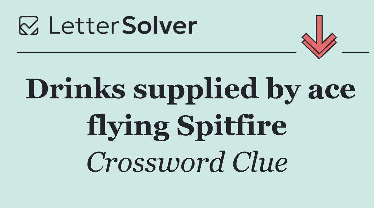 Drinks supplied by ace flying Spitfire