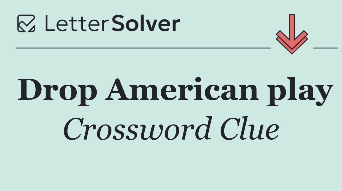 Drop American play