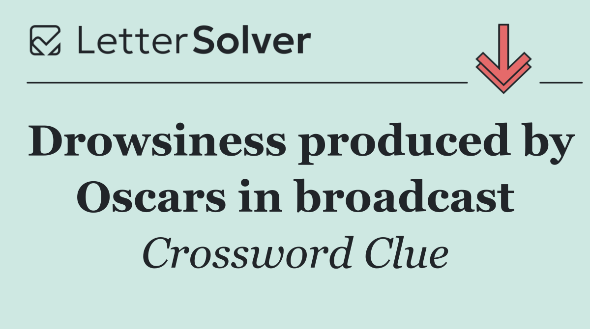 Drowsiness produced by Oscars in broadcast
