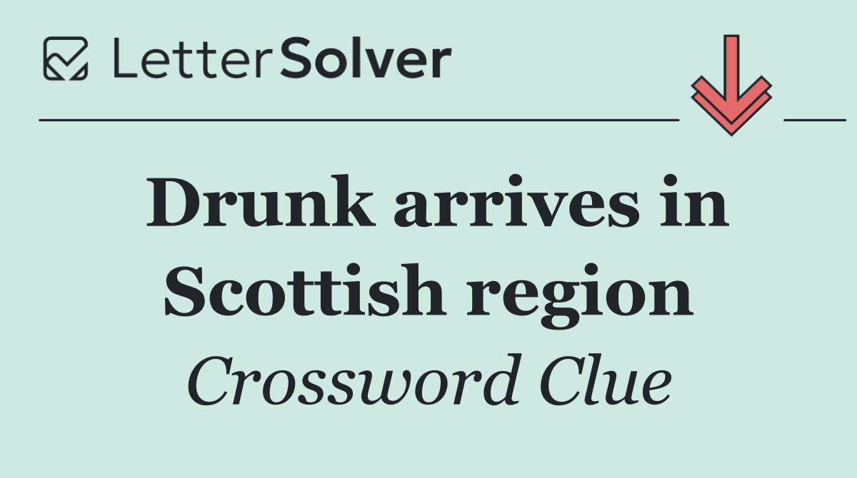 Drunk arrives in Scottish region