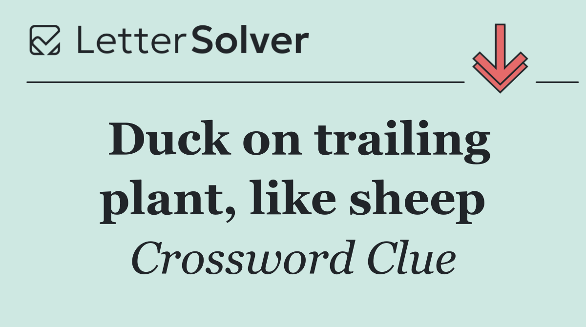 Duck on trailing plant, like sheep