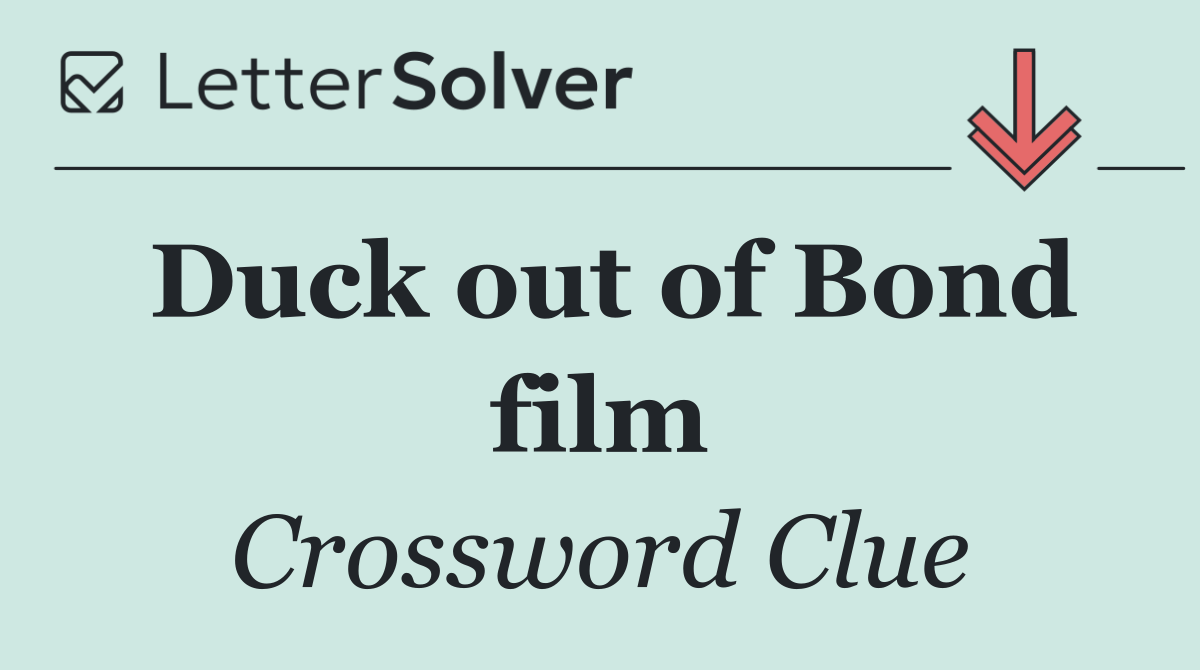 Duck out of Bond film