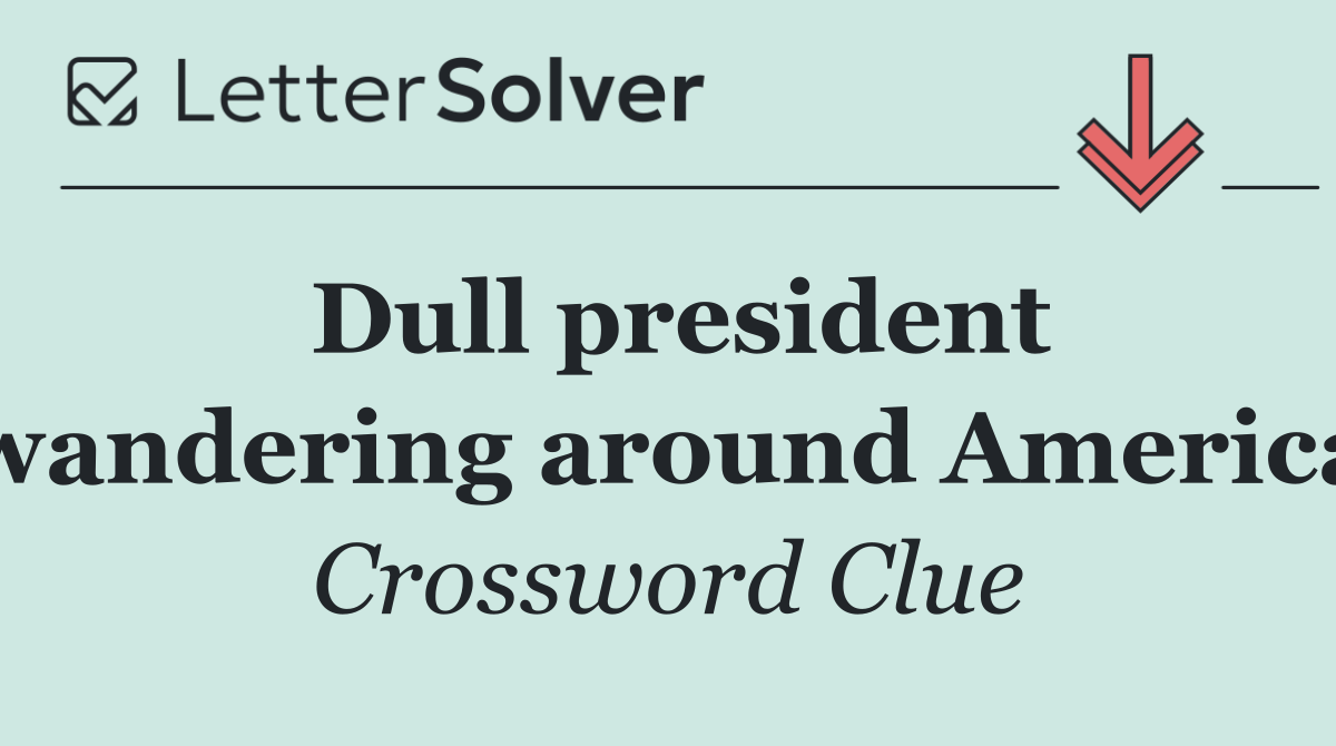 Dull president wandering around America