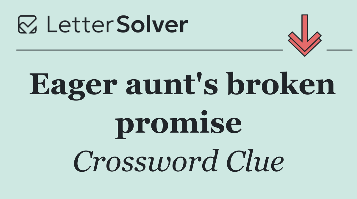 Eager aunt's broken promise