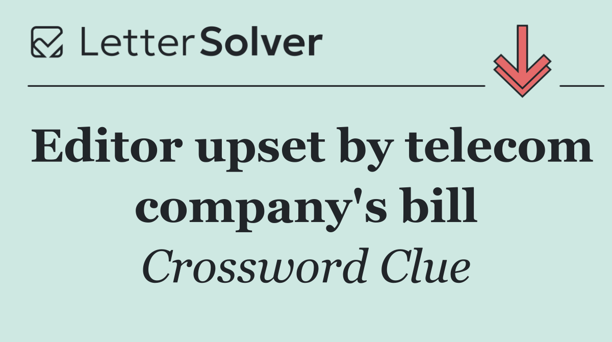 Editor upset by telecom company's bill