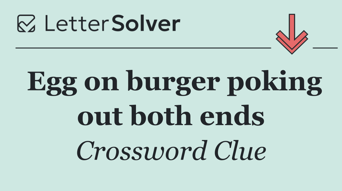 Egg on burger poking out both ends