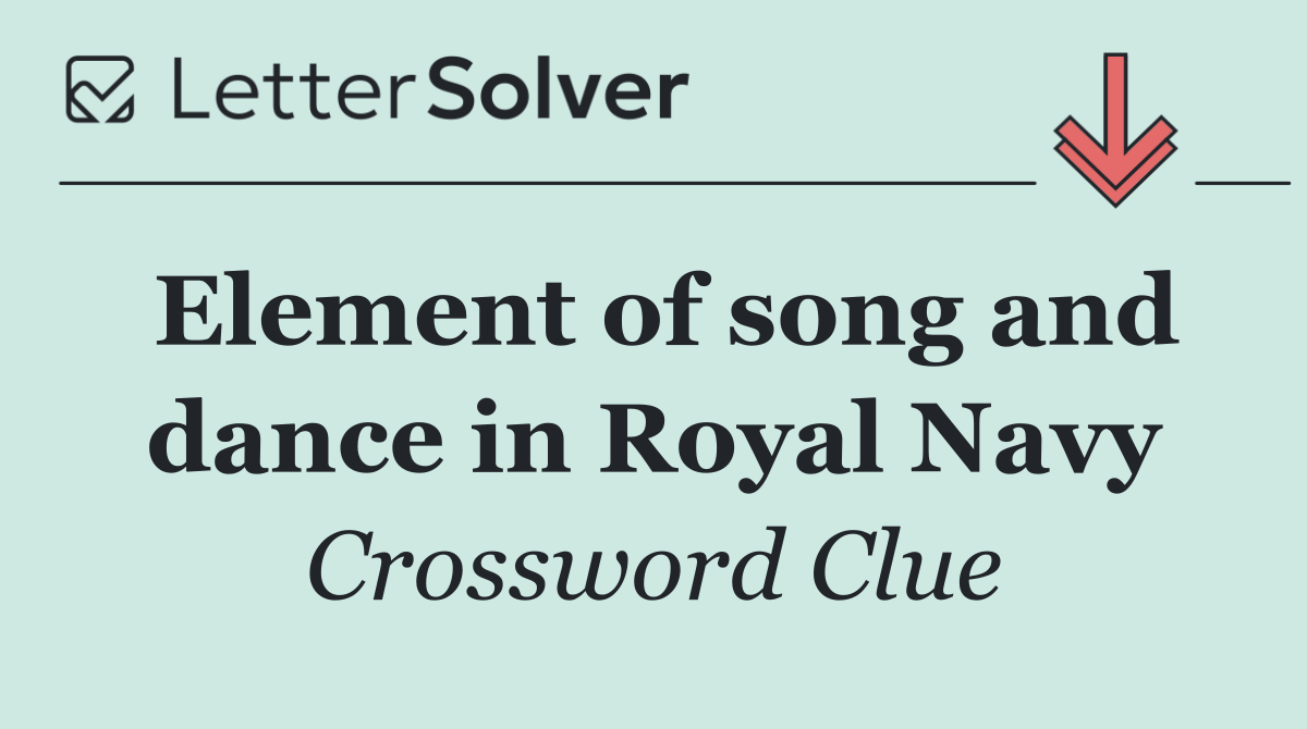 Element of song and dance in Royal Navy