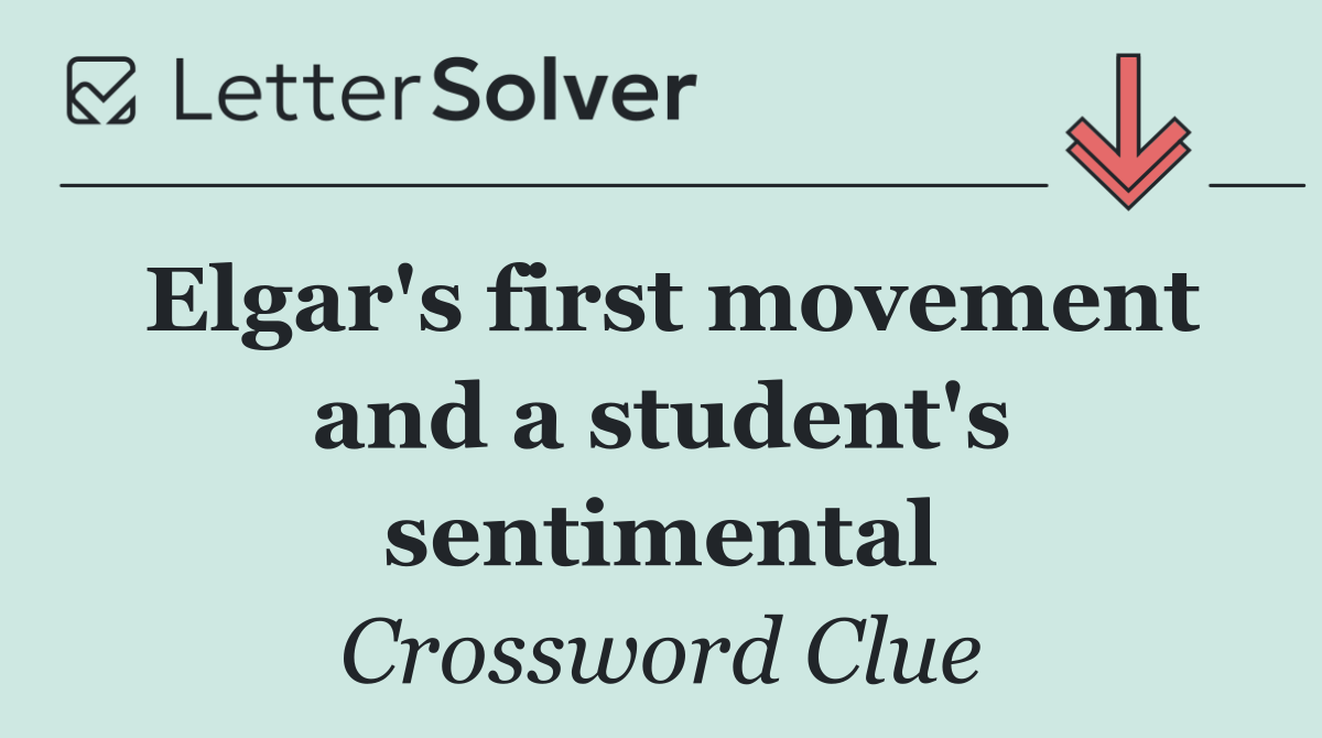 Elgar's first movement and a student's sentimental