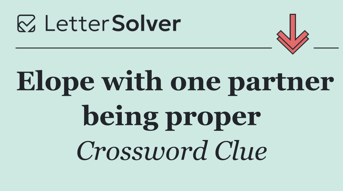 Elope with one partner being proper