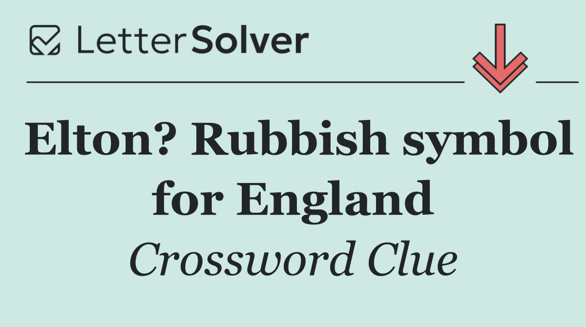 Elton? Rubbish symbol for England