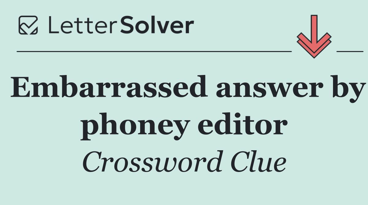 Embarrassed answer by phoney editor