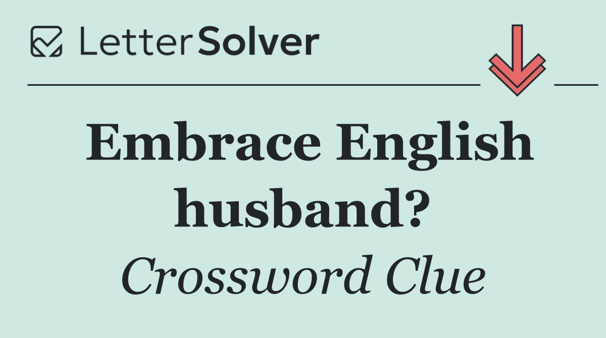 Embrace English husband?