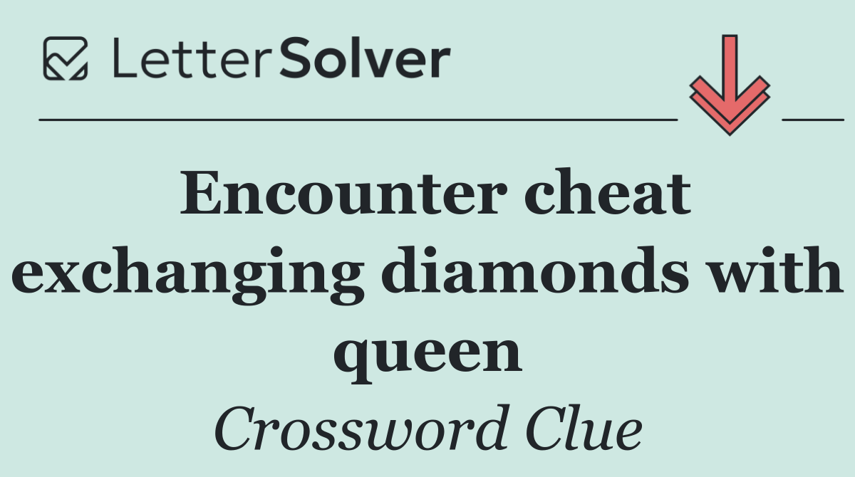 Encounter cheat exchanging diamonds with queen