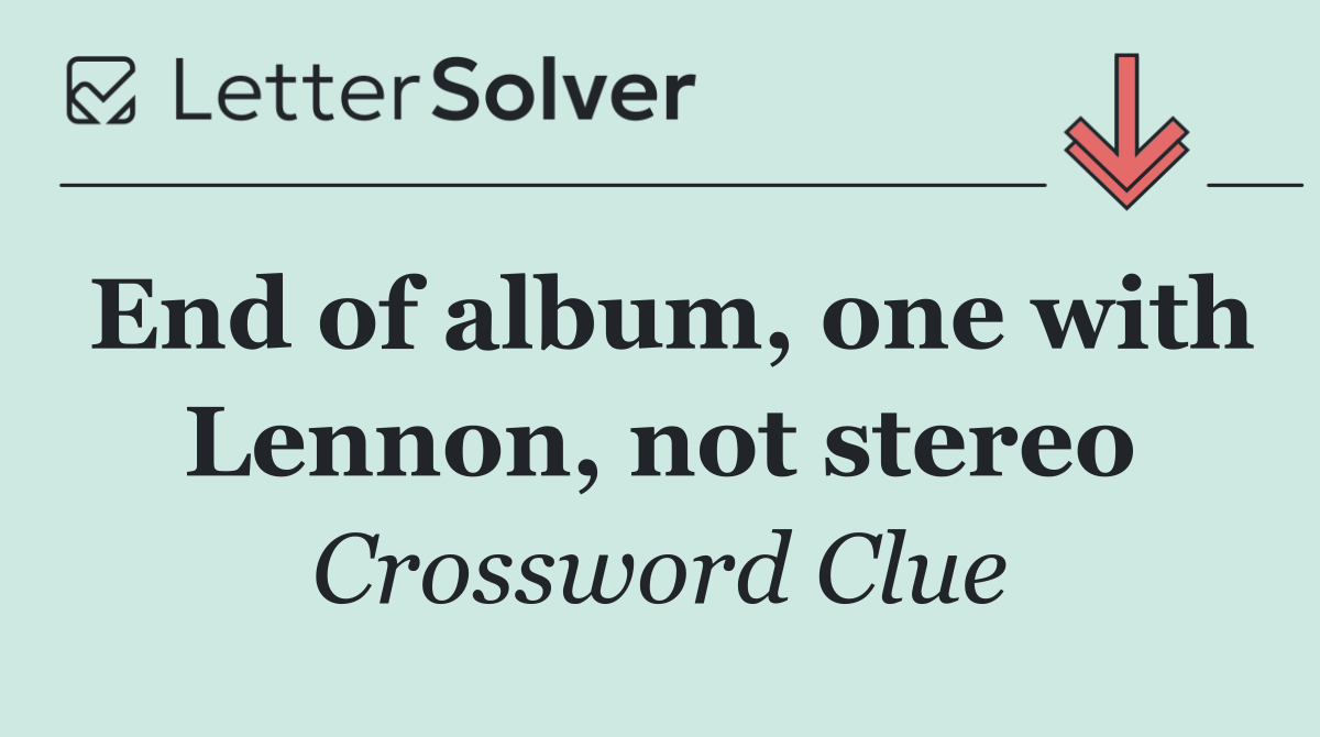 End of album, one with Lennon, not stereo