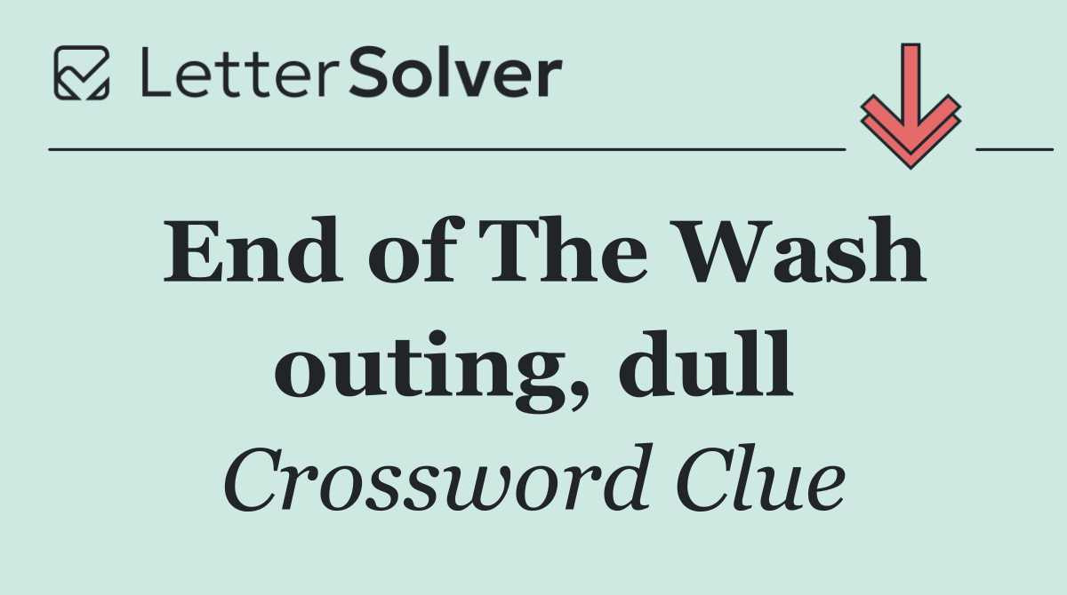 End of The Wash outing, dull