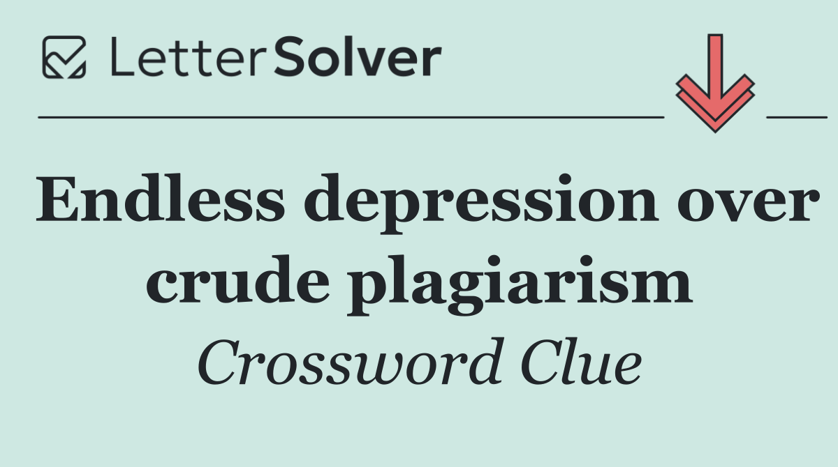 Endless depression over crude plagiarism