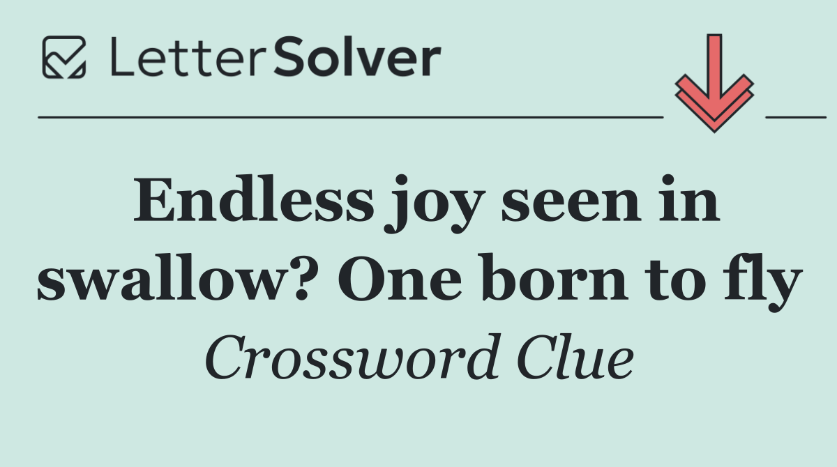 Endless joy seen in swallow? One born to fly