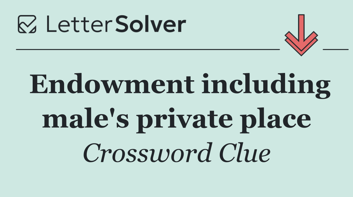 Endowment including male's private place