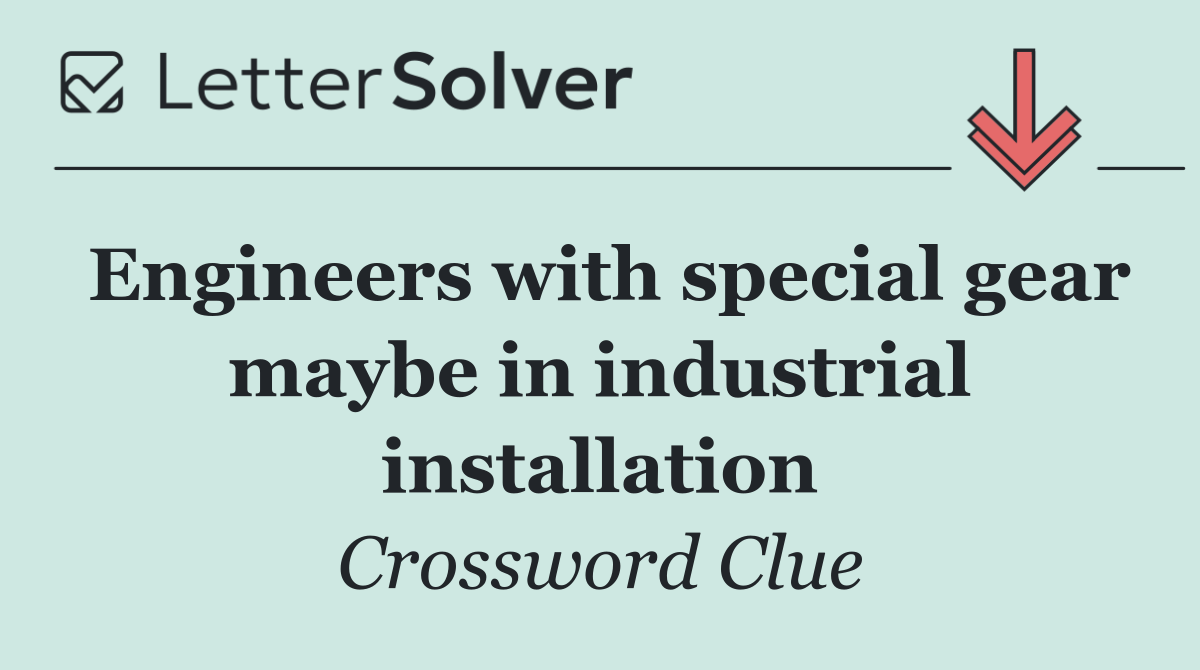 Engineers with special gear maybe in industrial installation