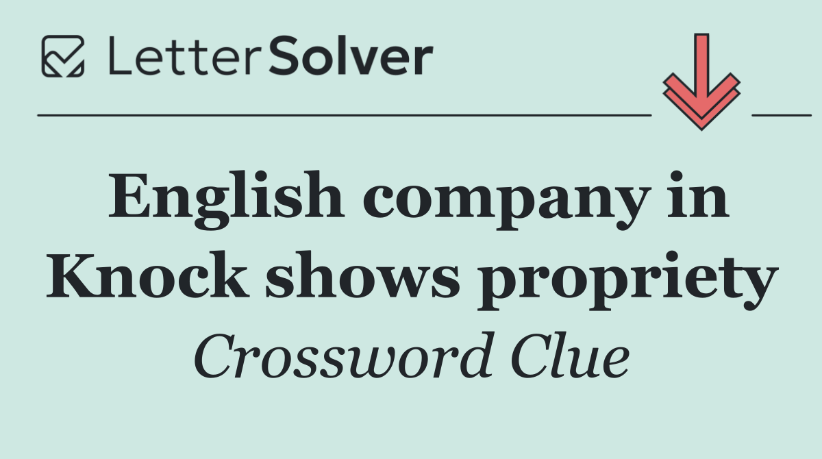 English company in Knock shows propriety