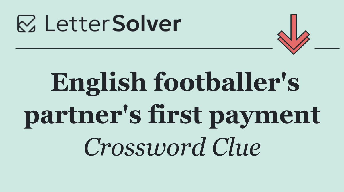 English footballer's partner's first payment