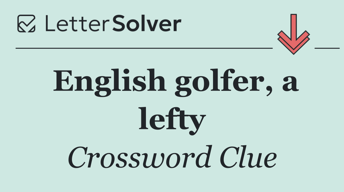English golfer, a lefty