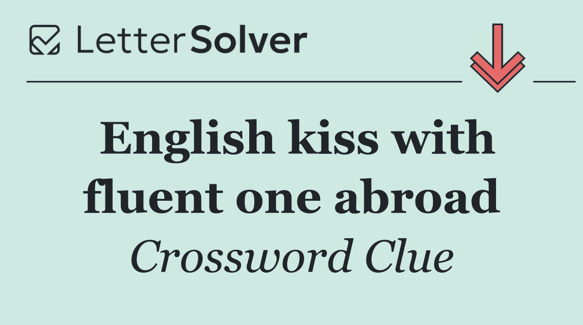 English kiss with fluent one abroad