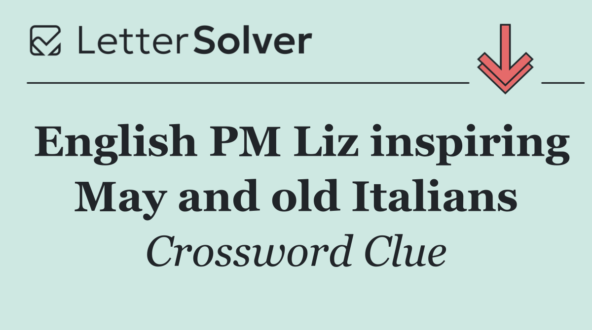 English PM Liz inspiring May and old Italians