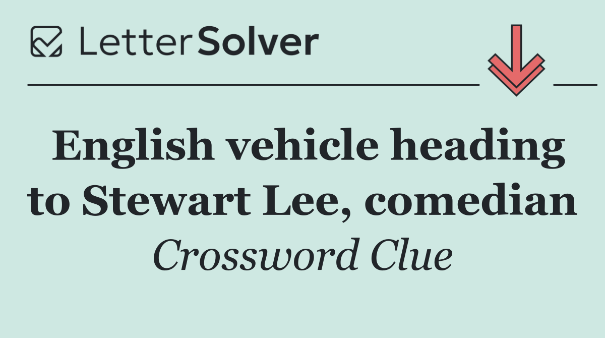 English vehicle heading to Stewart Lee, comedian