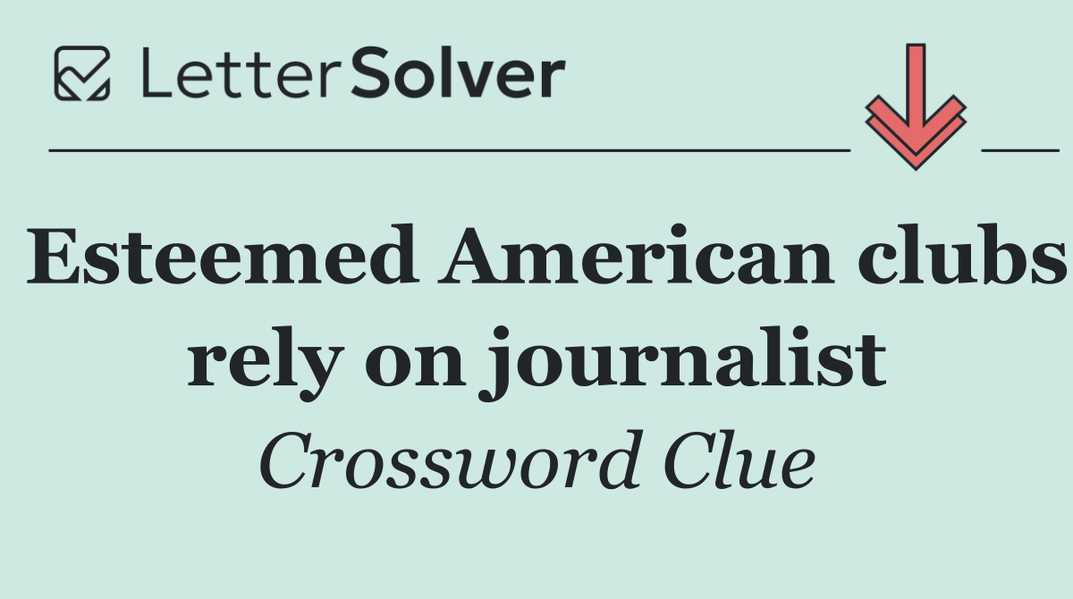 Esteemed American clubs rely on journalist