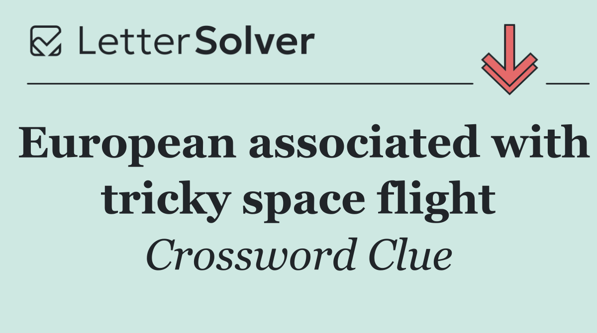 European associated with tricky space flight