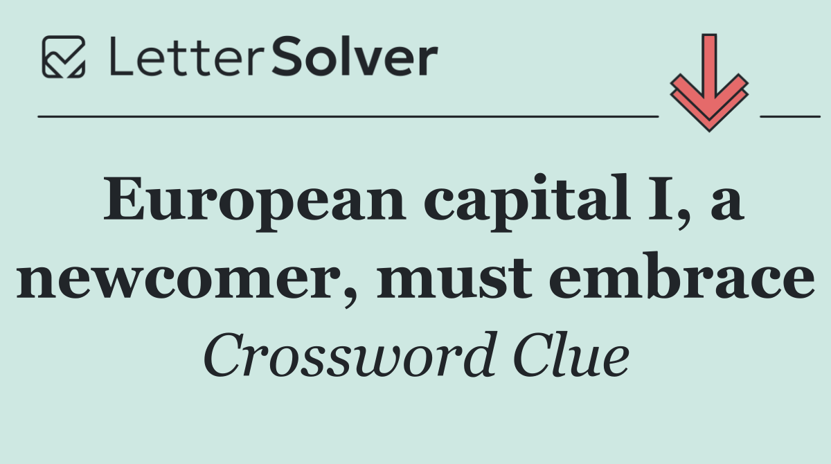 European capital I, a newcomer, must embrace