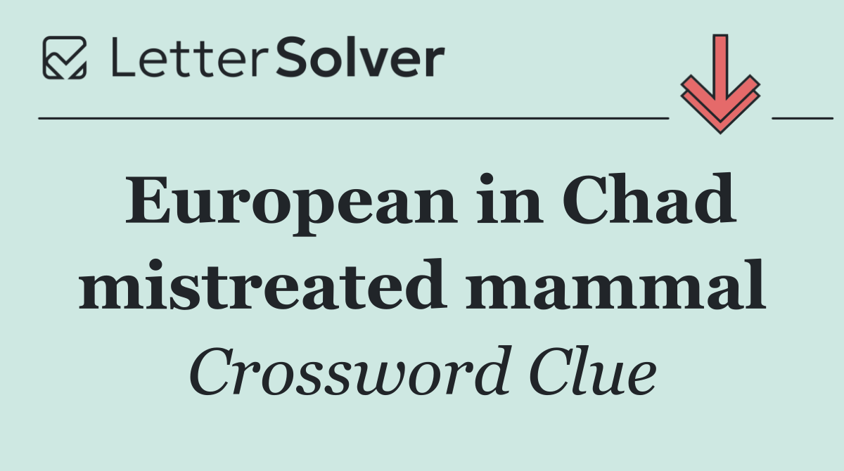 European in Chad mistreated mammal