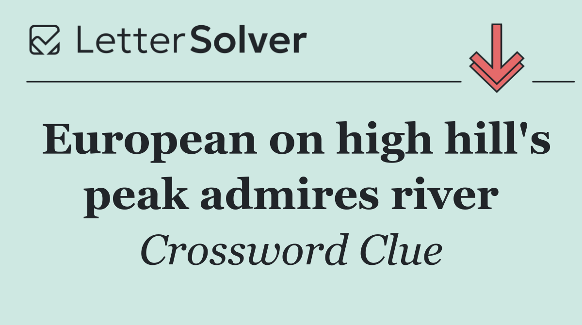 European on high hill's peak admires river