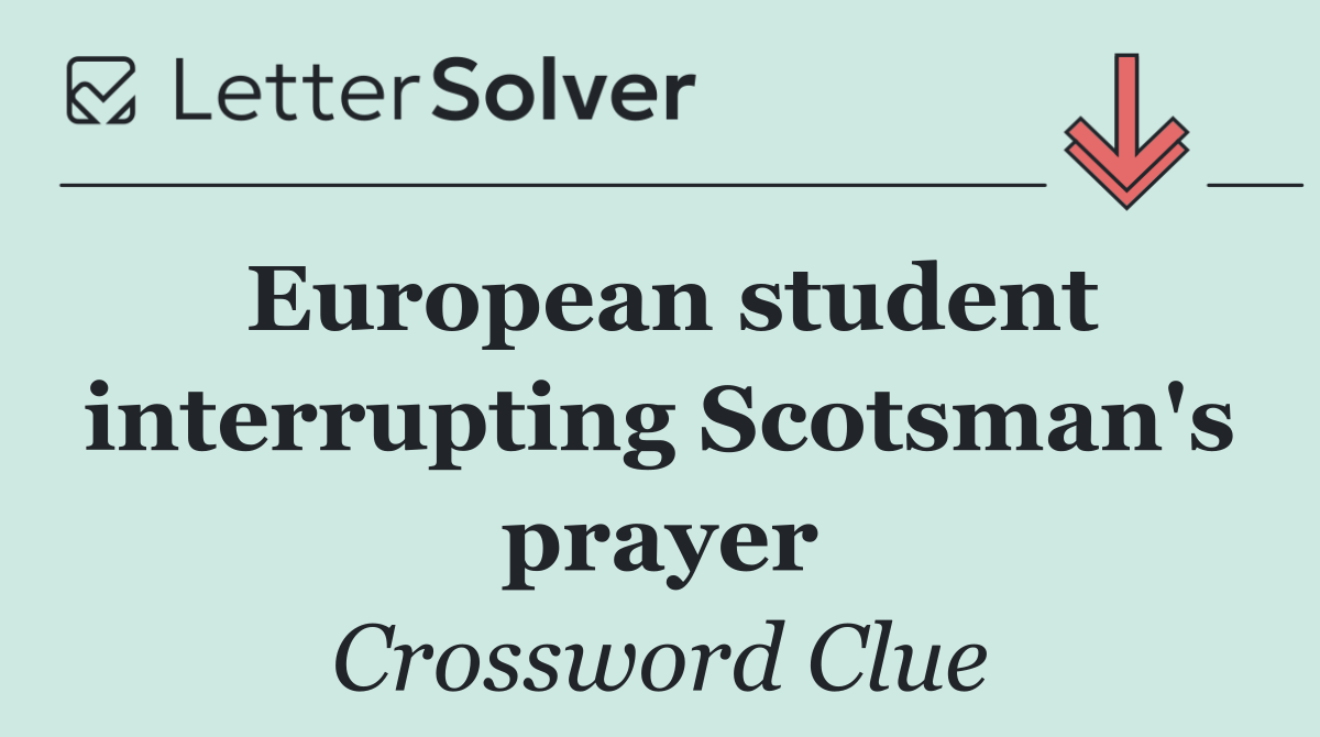 European student interrupting Scotsman's prayer