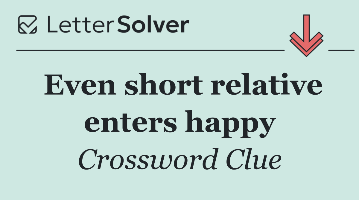 Even short relative enters happy
