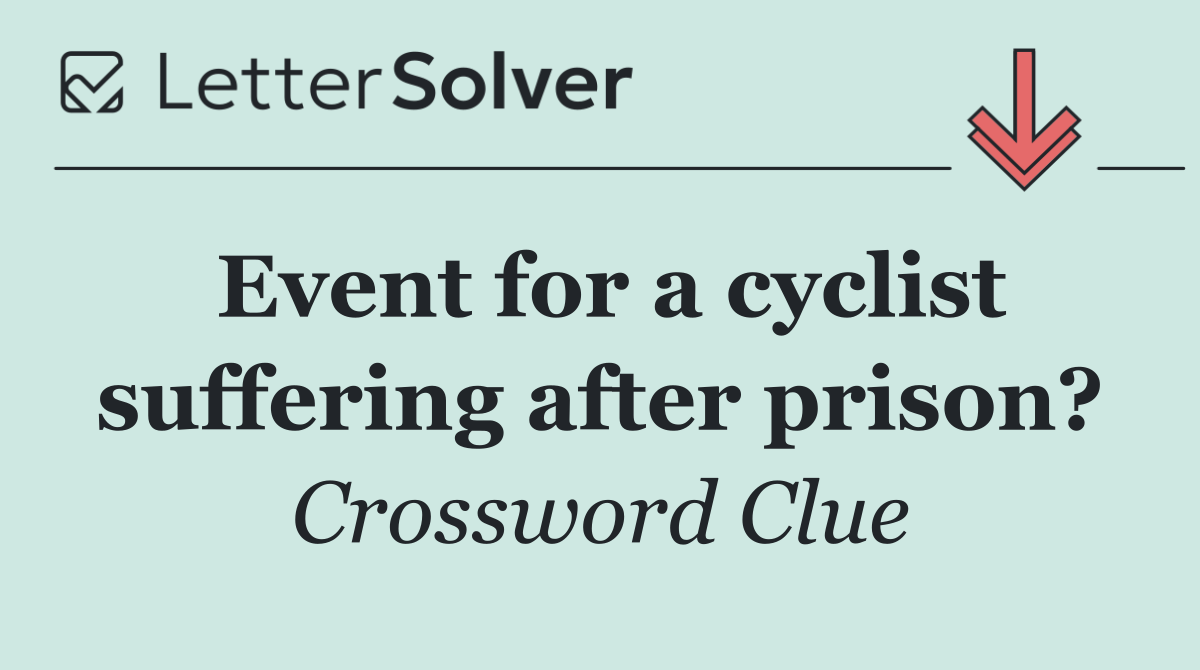 Event for a cyclist suffering after prison?
