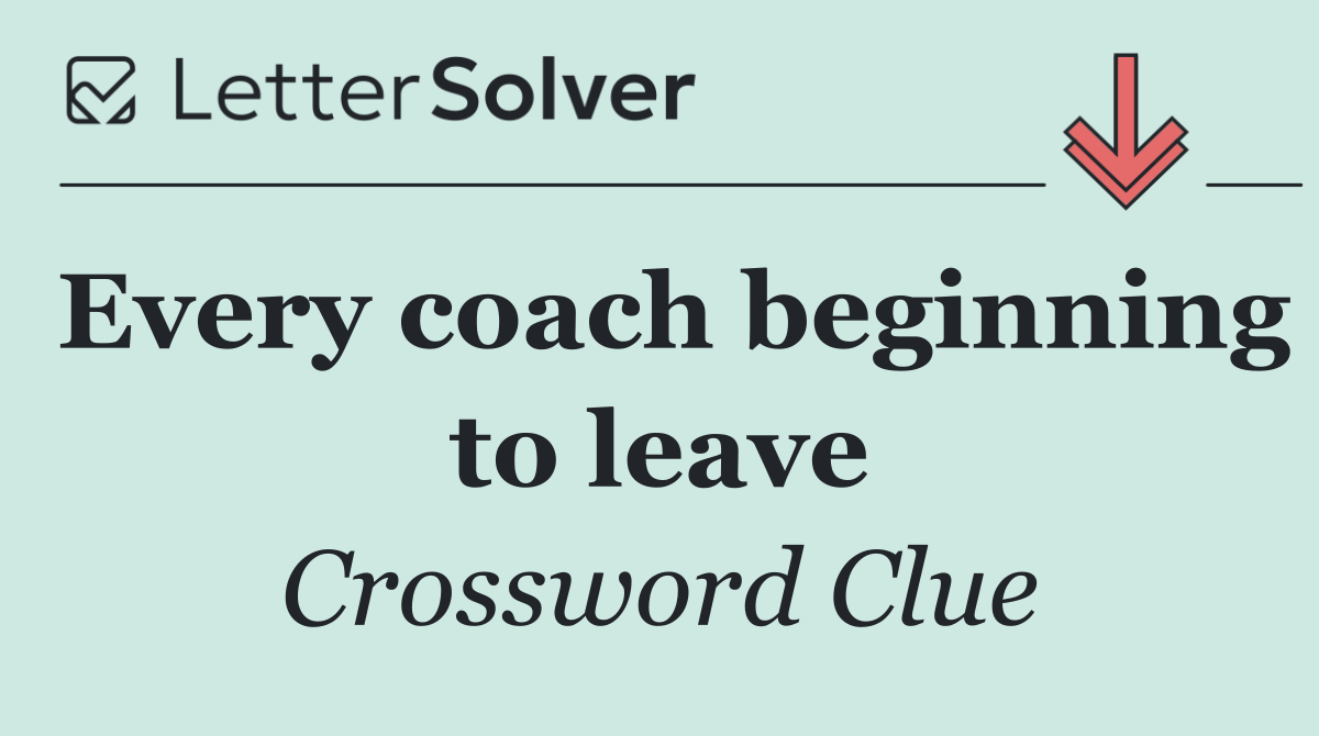 Every coach beginning to leave