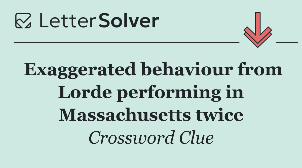 Exaggerated behaviour from Lorde performing in Massachusetts twice