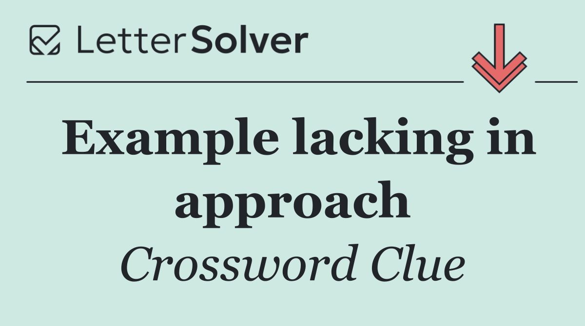 Example lacking in approach