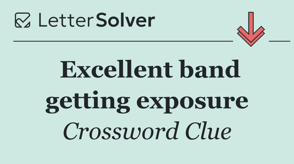 Excellent band getting exposure