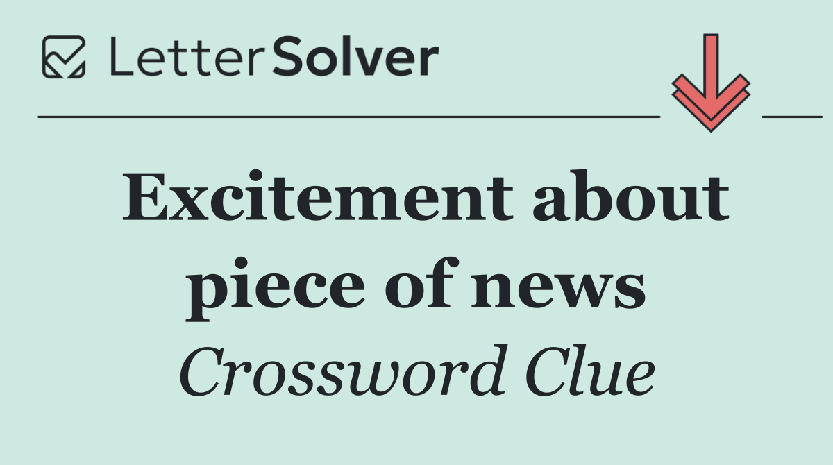 Excitement about piece of news