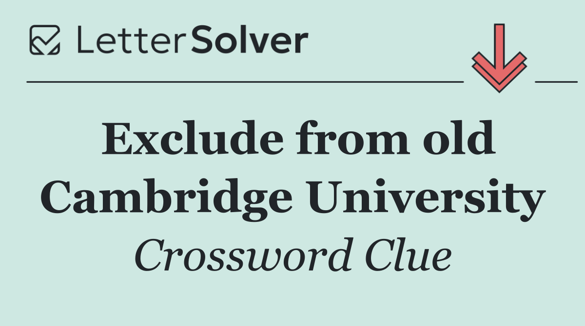 Exclude from old Cambridge University
