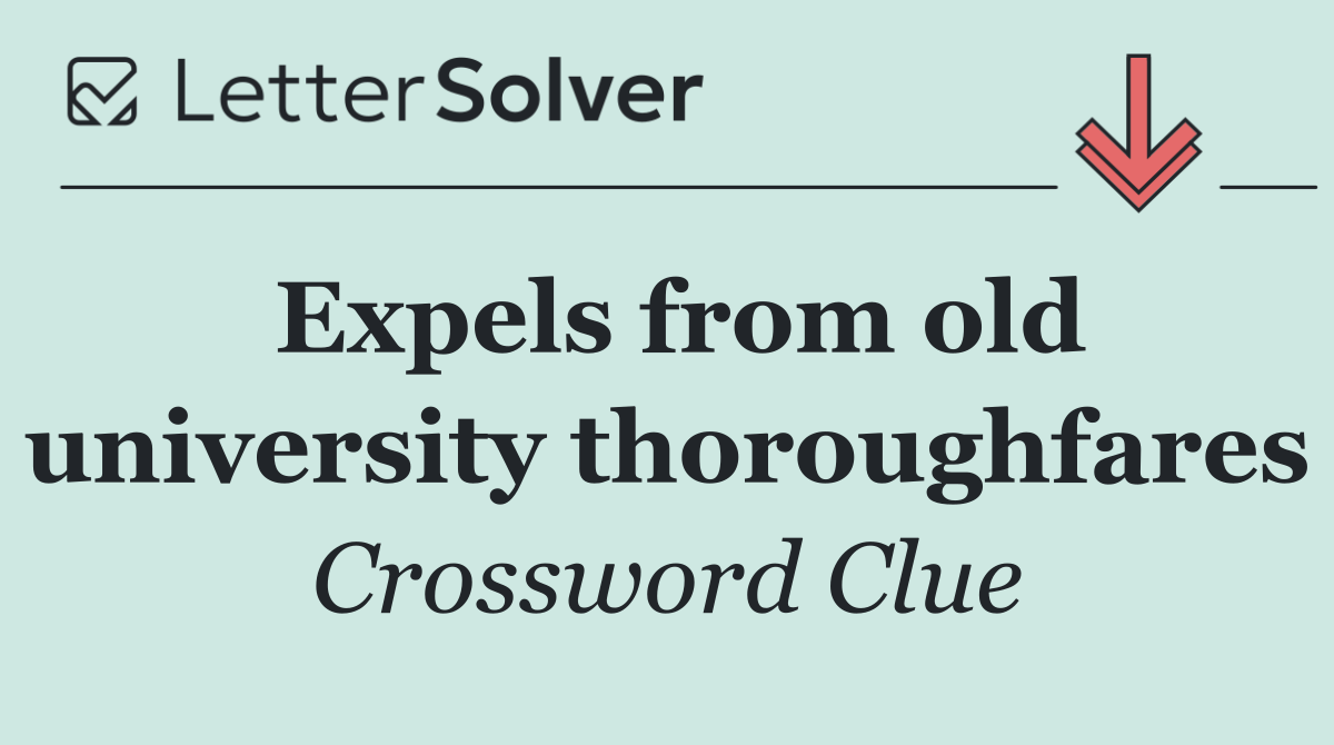 Expels from old university thoroughfares
