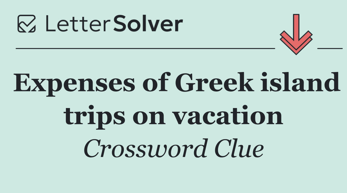 Expenses of Greek island trips on vacation