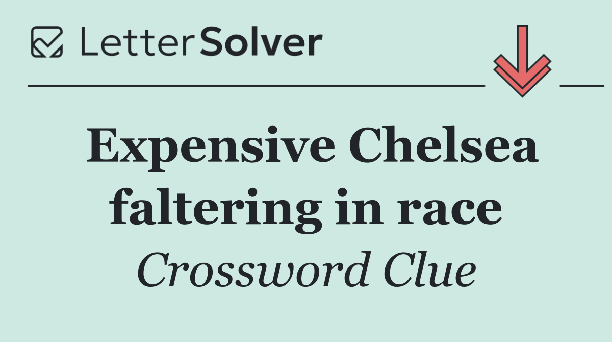 Expensive Chelsea faltering in race