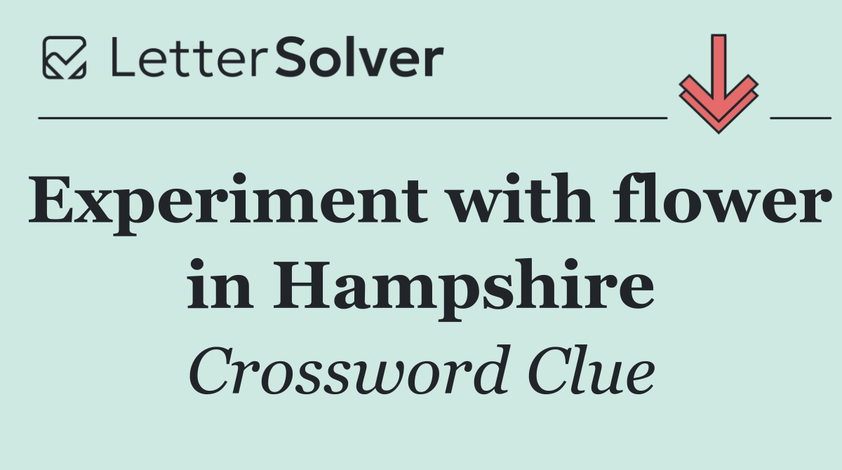 Experiment with flower in Hampshire