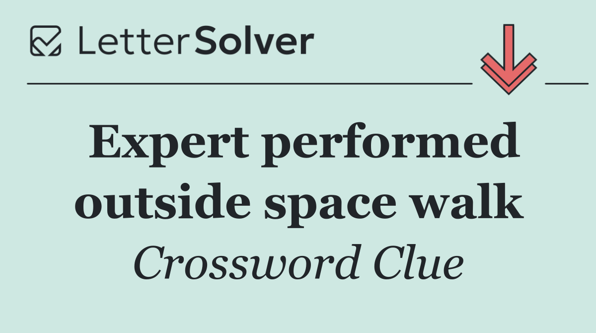 Expert performed outside space walk