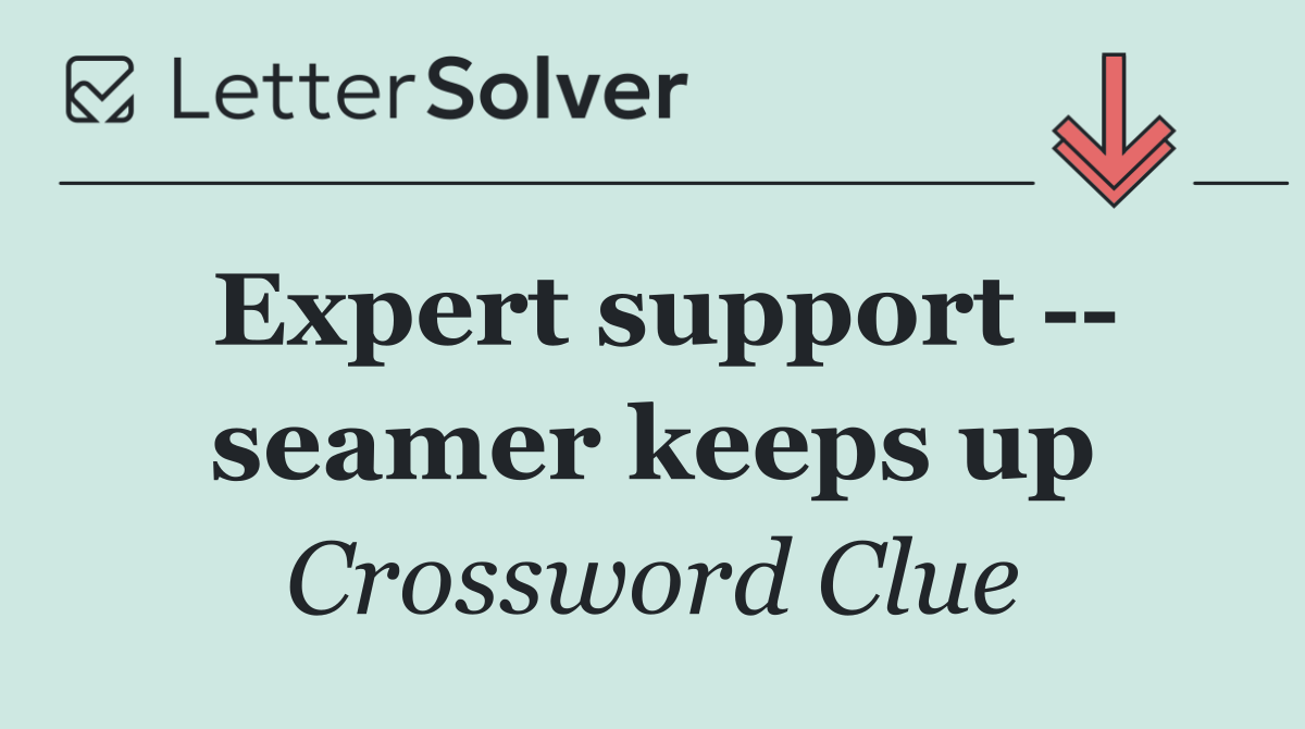 Expert support    seamer keeps up